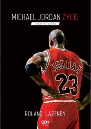 Michael Jordan. Życie - Roland Lazenby - książka  wyd. 2020