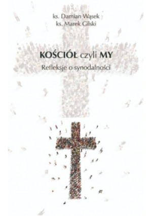Kościół czyli my - Marek Gilski, Damian Wąsek - książka  wyd. 2022