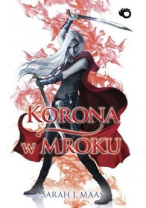 Szklany tron Tom 2 Korona w mroku - Sarah J . Maas - książka fantasy wyd. 2014