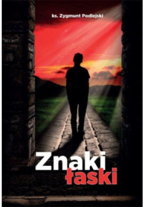 Znaki łaski - Zygmunt Podlejski - książka  wyd. 2019