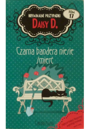 Kryminalne przypadki Daisy D Tom 17 Czarna bandera niesie śmierć Wydanie kieszonkowe - Carola Dunn - książka  wyd. 2014