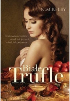 Białe trufle - N. M. Kelby - książka  wyd. 2013