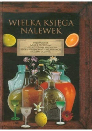 Wielka księga nalewek - Jan Rogala (opr.) - książka  wyd. 2011