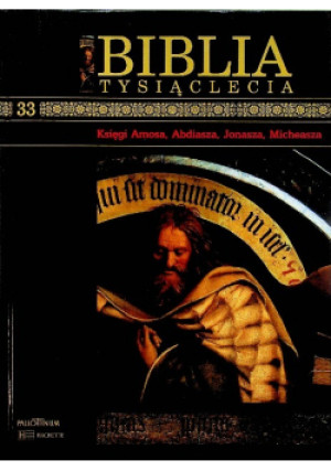Biblia tysiąclecia Tom 33 Księgi Amosa Abdiasza Jonasza Micheasza - książka  wyd. 2007