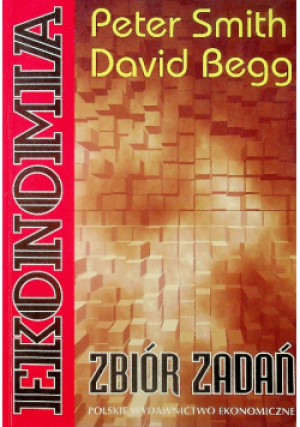 Ekonomia Zbiór zadań - David Begg, Peter Smith - książka  wyd. 1999