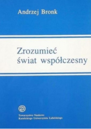 Zrozumieć świat współczesny - Andrzej Bronk - książka  wyd. 1998