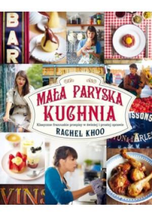 Mała paryska kuchnia - Rachel Khoo - książka  wyd. 2013