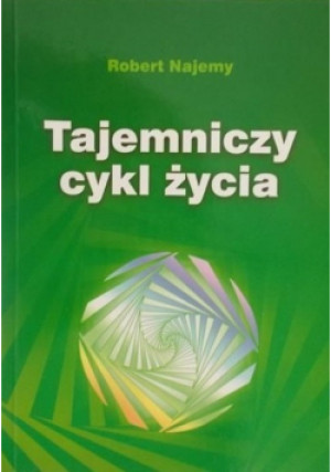 Tajemniczy cykl życia - Robert Najemy - książka  wyd. 2003