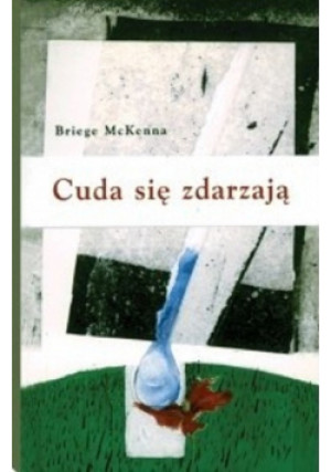 Cuda się zdarzają - Briege McKenna - książka  wyd. 2003