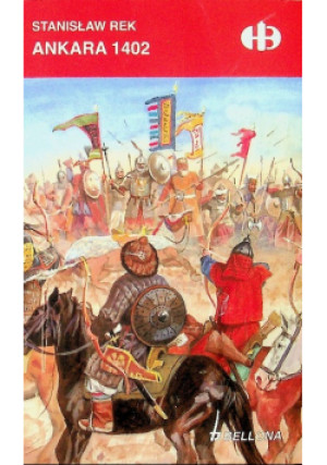 Ankara 1402 - Stanisław Rek - książka historyczna wyd. 2019