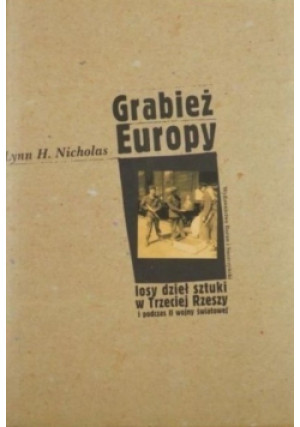 Grabież Europy - Lynn H. Nicholas - książka historyczna wyd. 1997