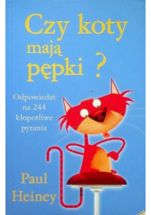 Czy koty mają pępki - Paul Heiney - książka  wyd. 2014