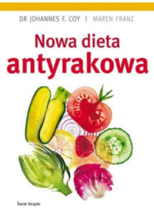 Nowa dieta antyrakowa - Maren Franz, Johannes F. Coy - książka  wyd. 2011