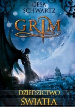 Grim Dziedzictwo światła - Gesa Schwartz - książka fantasy wyd. 2011