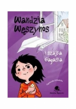 Wandzia Węszynos i szajka Gagatka - Agnieszka Urbańska - książka  wyd. 2018
