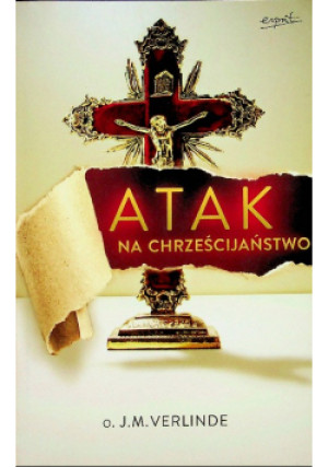 Atak na chrześcijaństwo - J. M. Verlinde - książka  wyd. 2013