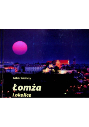 Łomża i okolice - Gabor Lorinczy - książka