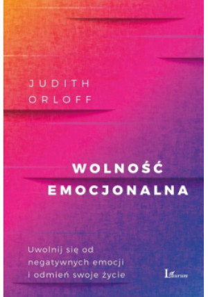 Wolność emocjonalna - Judith Orloff - książka  wyd. 2020