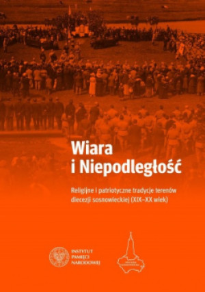 Wiara i Niepodległość - Adam Dziurok (red.), Mariusz Trąba (red.) - książka  wyd. 2019
