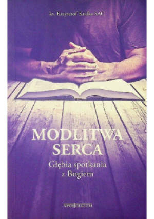 Modlitwa serca - Krzysztof Kralka - książka  wyd. 2017