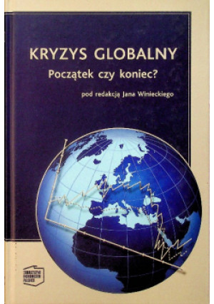 Kryzys globalny - Jan Winiecki (red.) - książka  wyd. 2009