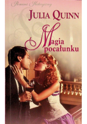 Romans Historyczny Magia pocałunku - Julia Quinn - książka  wyd. 2014