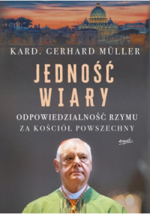 Jedność wiary - Gerhard Muller - książka  wyd. 2021