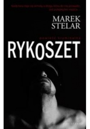 Rykoszet - Marek Stelar - książka  wyd. 2014