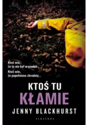 Ktoś tu kłamie - Jenny Blackhurst - książka  wyd. 2020