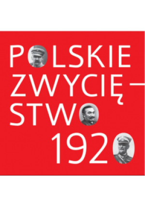 Polskie zwycięstwo 1920 - Michał  Kopczyński (red.) - książka  wyd. 2020