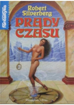 Prądy czasu - Robert Silverberg - książka  wyd. 1997