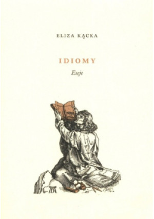 Idiomy. Eseje - Eliza Kącka - książka  wyd. 2023