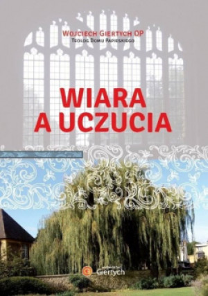 Wiara a uczucia - Wojciech Giertych - książka  wyd. 2019