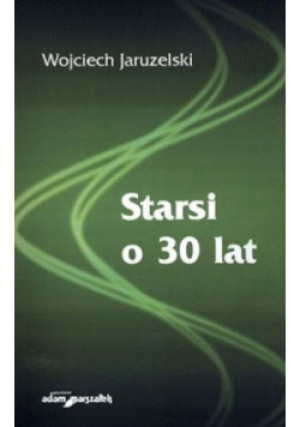 Starsi o 30 lat - Wojciech Jaruzelski - książka historyczna wyd. 2011