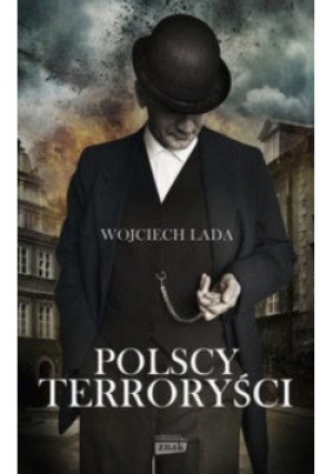 Polscy terroryści - Wojciech Lada - książka  wyd. 2014