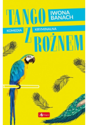 Tango z rożnem - Iwona Banach - książka  wyd. 2023