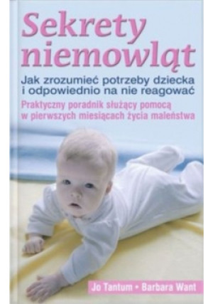 Sekrety niemowląt - Jo Tantum, Barbara Want - książka  wyd. 2007