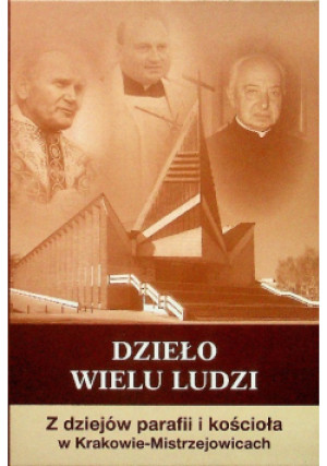 Dzieło wielu ludzi - Praca Zbiorowa - książka  wyd. 2013