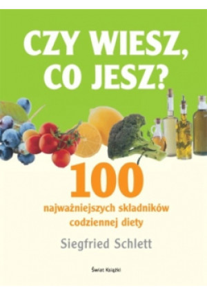 Czy wiesz co jesz - Siegfierd Schlett - książka  wyd. 2008