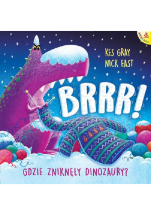 Brrr! Gdzie zniknęły dinozaury? - Kes Gray, Nick East - książka  wyd. 2023