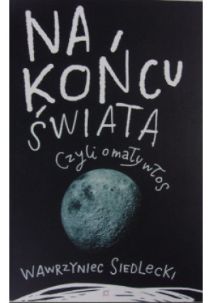 Na końcu świata - Wawrzyniec Siedlecki - książka  wyd. 2017