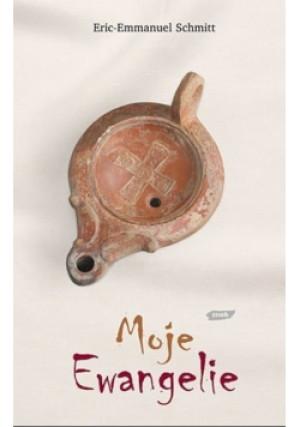 Moje Ewangelie - Eric-Emmanuel Schmitt - książka  wyd. 2006