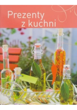 Prezenty z kuchni - Praca Zbiorowa - książka  wyd. 2015