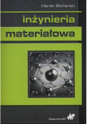 Inżynieria materiałowa - Marek Blicharski - książka  wyd. 2017