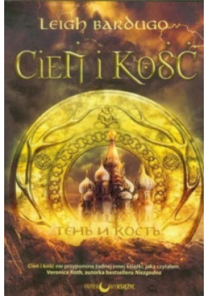Cień i kość - Leigh Bardugo - książka fantasy wyd. 2013