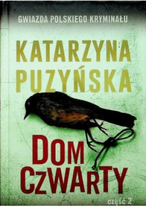 Dom czwarty Część 2 - Katarzyna Puzyńska - książka  wyd. 2016