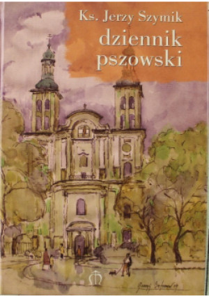 Dziennik Pszowski - Jerzy Szymik - książka  wyd. 2004