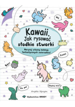 Kawaii Jak rysować słodkie stworki - Angela Nguyen - książka  wyd. 2024
