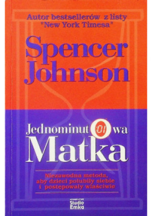 Jednominutowa matka - Spencer Johnson - książka  wyd. 2004