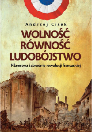 Wolność równość ludobójstwo - Andrzej Cisek - książka  wyd. 2023
